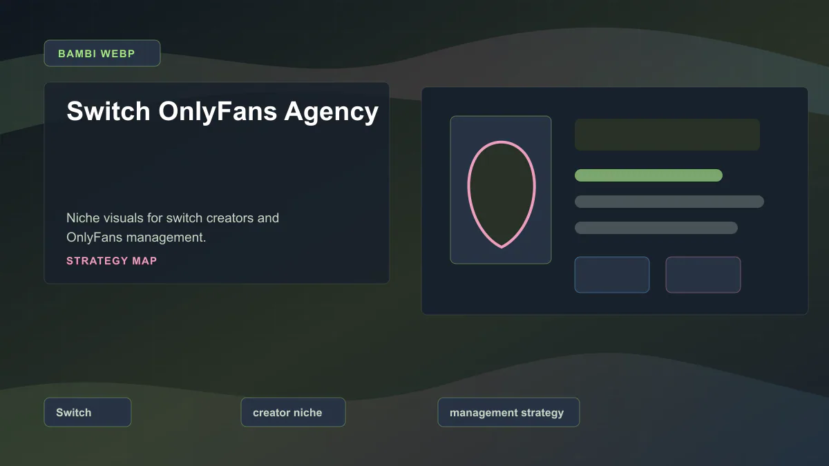 Switch OnlyFans Agency - Strategy map Generated WebP visual for Switch OnlyFans Agency showing strategy map context for Switch, creator niche, management strategy.